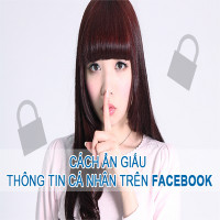 Cách ẩn giấu thông tin cá nhân nhạy cảm trên Facebook Cách ẩn giấu thông tin cá nhân nhạy cảm trên Facebook