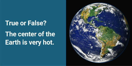 Lõi Trái Đất rất nóng. Đúng hay sai?