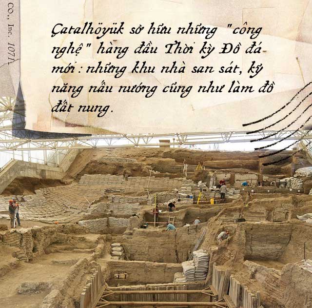 Çatalhöyük không có cung điện cho người cai quản, mỗi gia đình tập trung trong một căn nhà đất