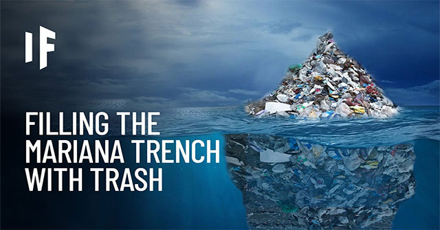 Điều gì sẽ xảy ra nếu lấp đầy rãnh đại dương sâu nhất thế giới bằng tất cả rác trên Trái đất?